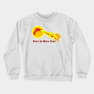 Enter the Burn Zone! Crewneck Sweatshirt